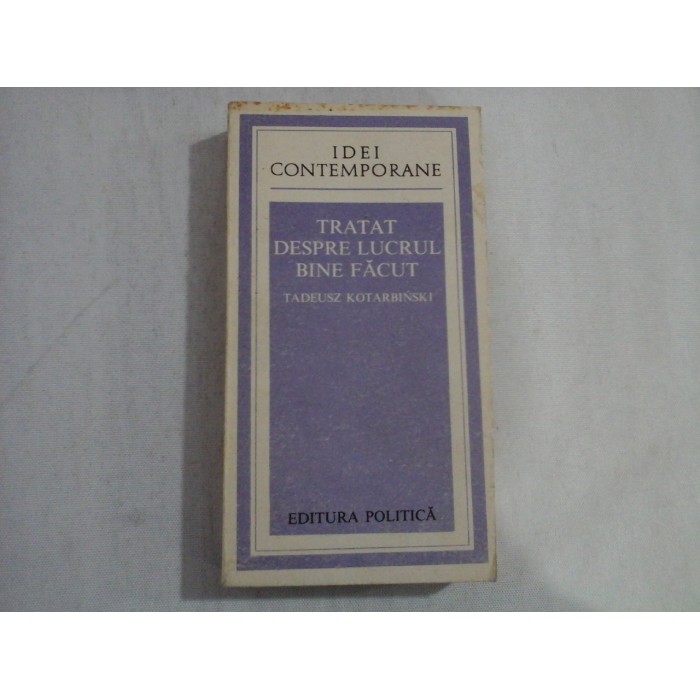 TRATAT DESPRE LUCRUL BINE FACUT - TADEUSZ KOTARBINSKI